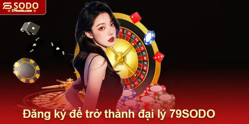 Quy trình đăng ký để trở thành đại lý 79SODO uy tín