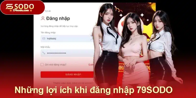 Những lợi ích khi đăng nhập 79SODO