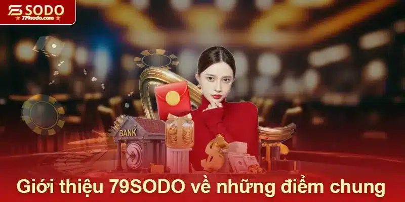 Giới thiệu 79SODO về những điểm chung