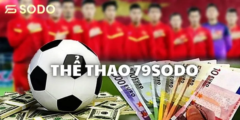 Cá độ thể thao chất tại 79SODO